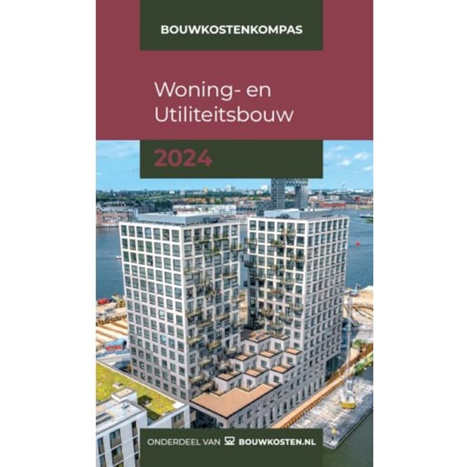 Woning- En Utiliteitsbouw / 2024 - Bouwkostenkompas - Arno Vonk