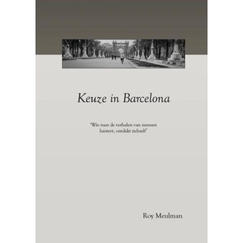 Keuze In Barcelona - Roy Meulman
