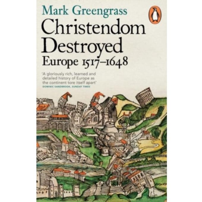Christendom Destroyed - Mark Greengrass