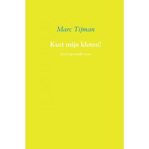 Kust Mijn Kloten! - Marc Tijman