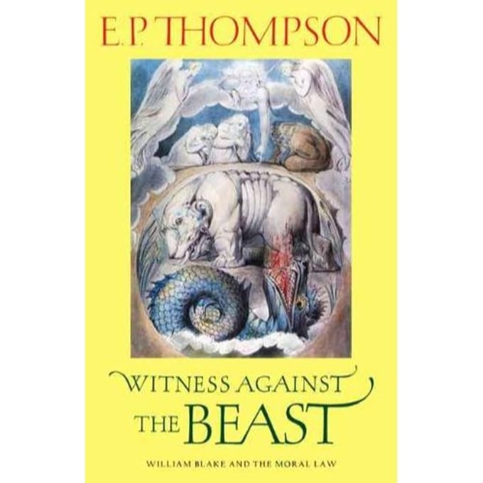 Witness Against The Beast - Thompson, E. P.