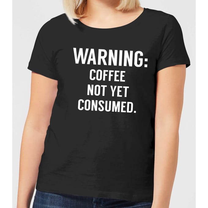 Coffee Not Yet Consumed Women's T-Shirt - Black - 3XL