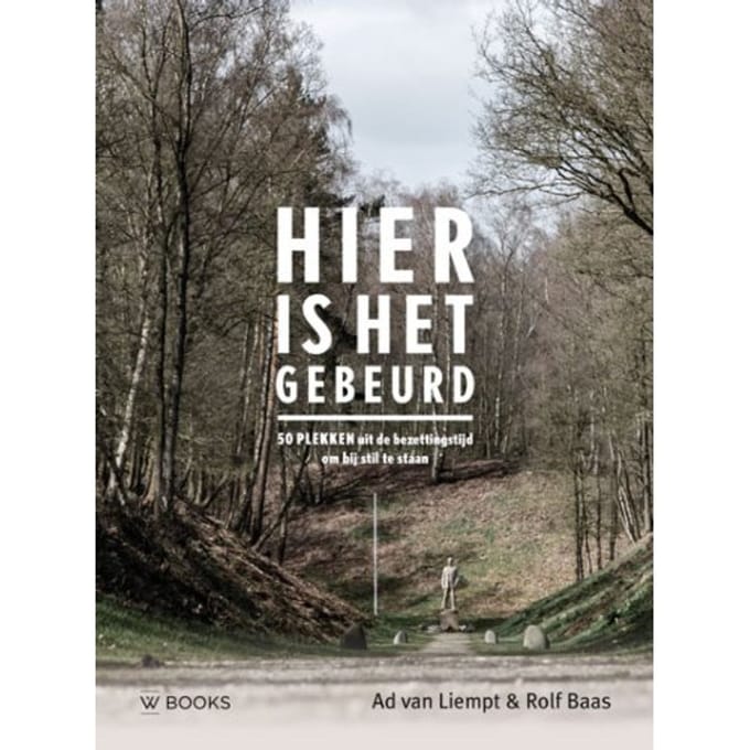 Hier Is Het Gebeurd - Ad van Liempt