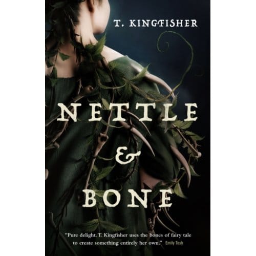 Nettle & bone - T. Kingfisher