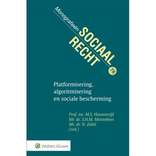 Platformisering, Algoritmisering En Sociale Bescherming - Monografieen Sociaal Recht