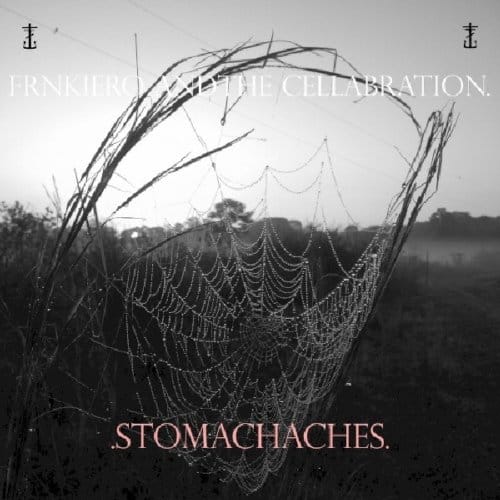 Stomachaches - Frnkiero & The Cellabration