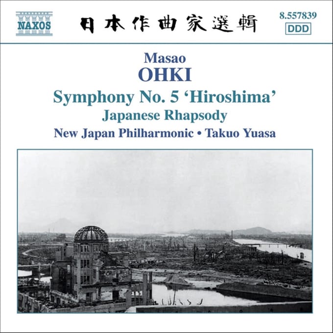 New Japan Philharmonic, Takuo Yuasa - Ohki: Symphony No.5 Hiroshima (CD)