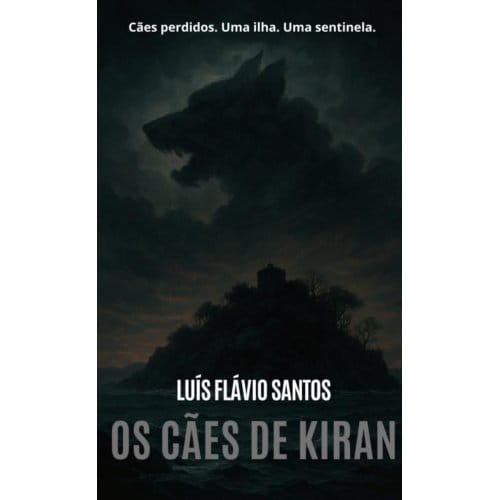 Os Cães De Kiran - Luís Flávio Santos