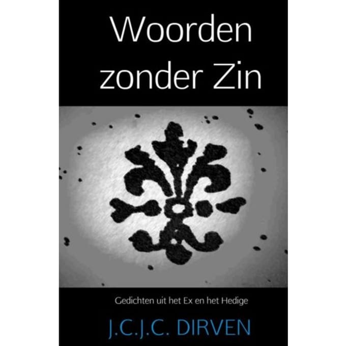Woorden Zonder Zin - J.C.J.C. Dirven