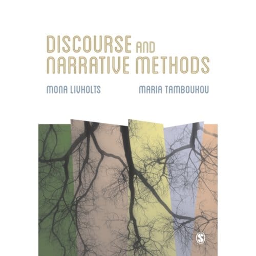 Discourse And Narrative Methods: Theoretical Departures, Analytical Strategies And Situated - Livholts