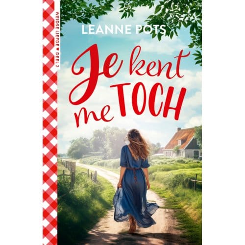 Je Kent Me Toch - Weidse Liefde - Leanne Pots