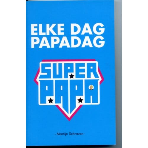 Elke Dag Papadag - Martijn Schraven