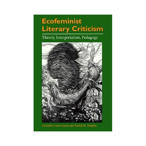 Ecofeminist Literary Criticism - Greta Gaard