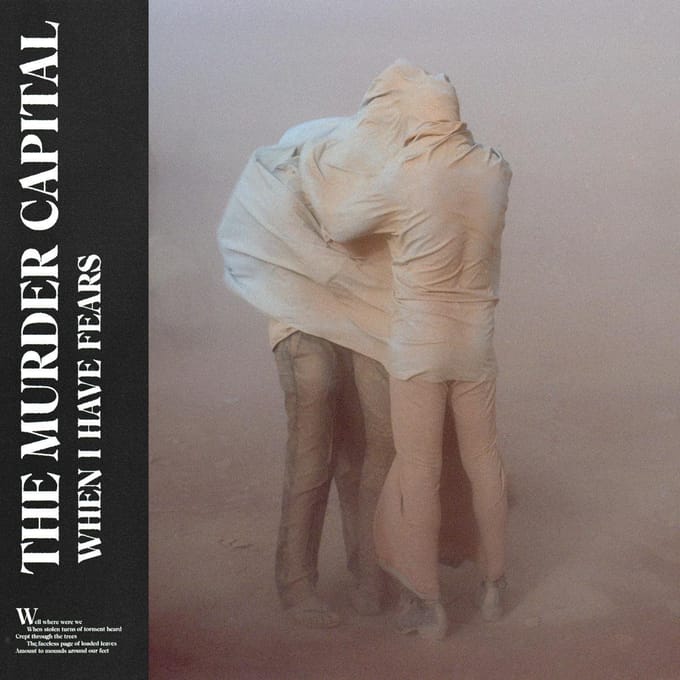 When I Have Fears - The Murder Capital