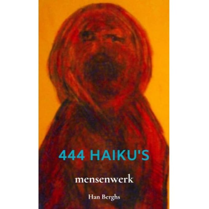 444 Haiku's - Han Berghs