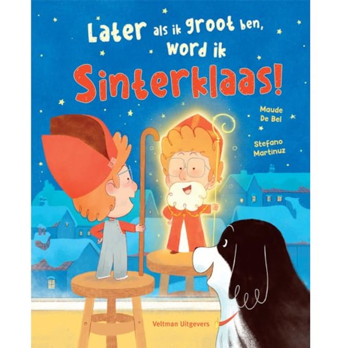 Later Als Ik Groot Ben, Word Ik Sinterklaas! - Maude de Bel