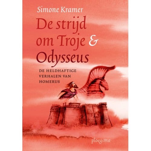 De Strijd Om Troje & Odysseus - Simone Kramer