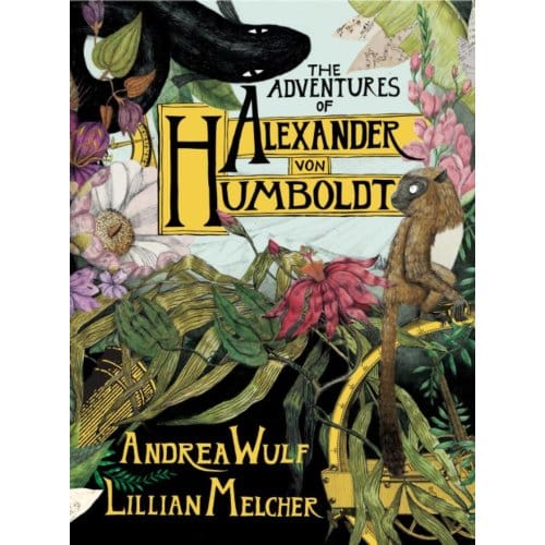 Adventures Of Alexander Von Humboldt - Pantheon Graphic Library - Andrea Wulf