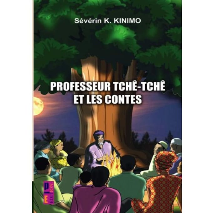 Professeur Tchê - Tchè Et Les Contes - Séverin K Kinimo