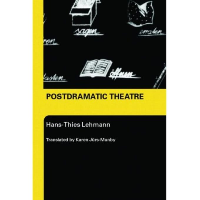 Postdramatic Theatre - Lehmann, Hans-Thies (Johann Wolf