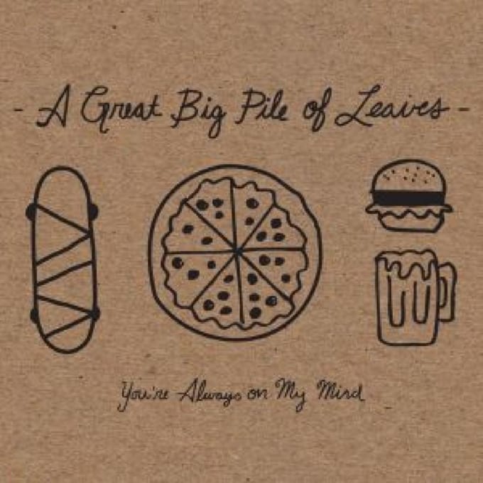 You're Always On My Mind - A Great Big Pile Of Leaves
