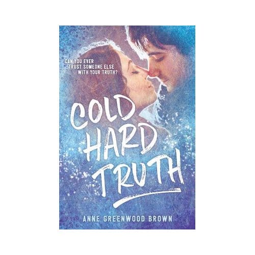 Cold Hard Truth - Anne Greenwood Brown