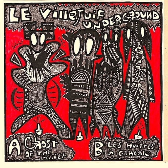 Villejuif Undergound - Ghost Of The Water/Les Huitres A Canale (7" Single)