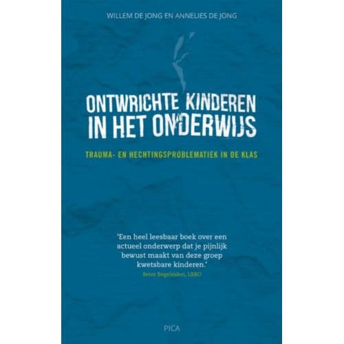 Ontwrichte Kinderen In Het Onderwijs - Willem de Jong