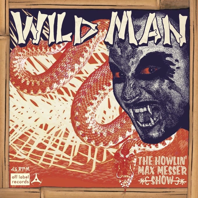 Howlin' Max Messer Show - Wild Man (7" Single)