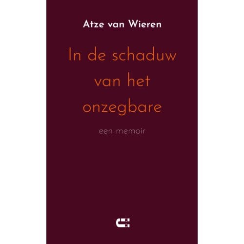 In De Schaduw Van Het Onzegbare - Atze van Wieren