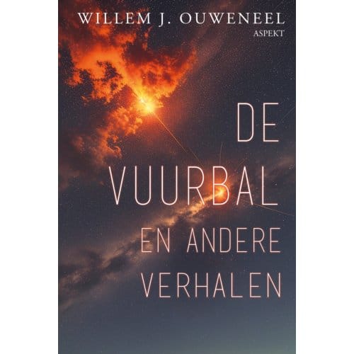 De Vuurbal En Andere Verhalen - Willem J. Ouweneel