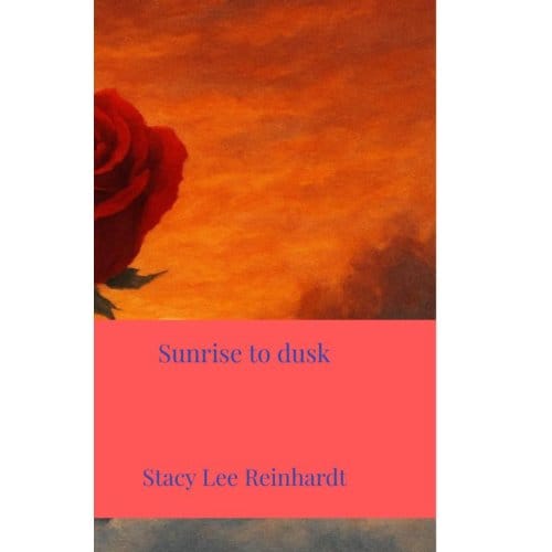 Sunrise To Dusk - Stacy Lee Reinhardt