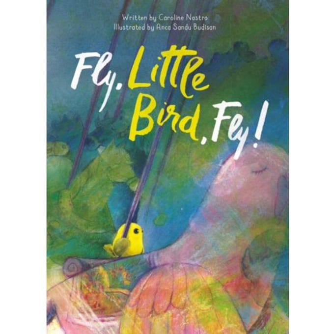 Fly, Little Bird, Fly - Nastro, Caroline