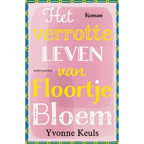 Het Verrotte Leven Van Floortje Bloem - Yvonne Keuls