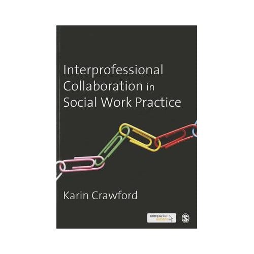Interprofessional Collaboration In Social Work Practice - Crawford