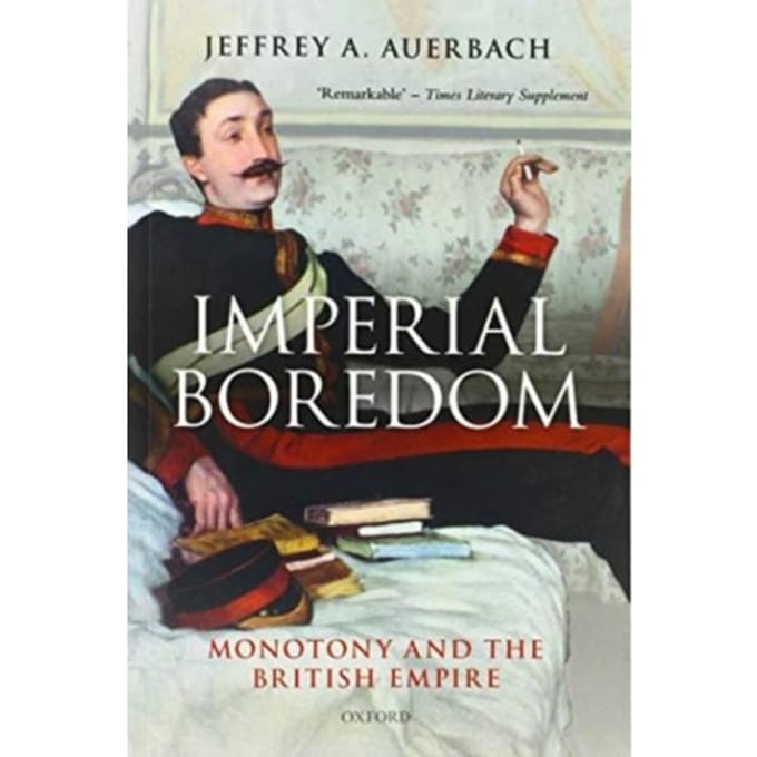 Imperial Boredom - Jeffrey A. (Professor of History