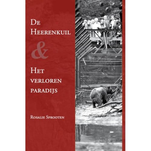 De Heerenkuil En; Het Verloren Paradijs - Rosalie Sprooten