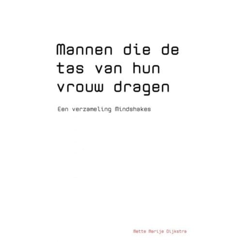 Mannen Die De Tas Van Hun Vrouw Dragen - Mette Marije Dijkstra