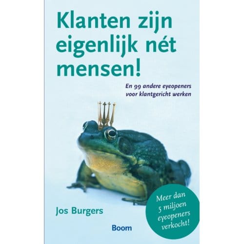 Klanten Zijn Eigenlijk Net Mensen - Jos Burgers