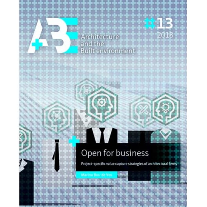 Open For Business - A+Be Architecture And The Built Environment - Marina Bos-de Vos