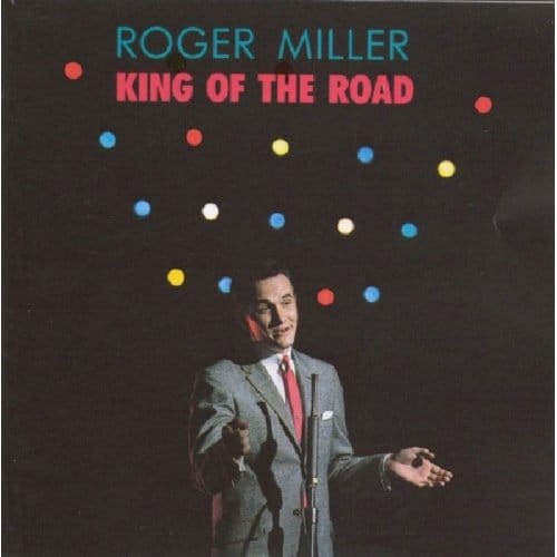 King Of The Road - Roger Miller