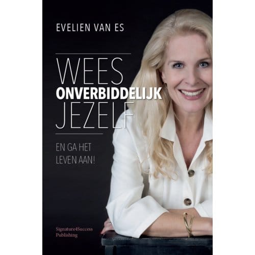 Wees Onverbiddelijk Jezelf - Evelien van Es