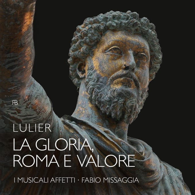 I Musicali Affetti, Fabio Missaggia - Lulier: La Gloria, Roma E Valore (CD)