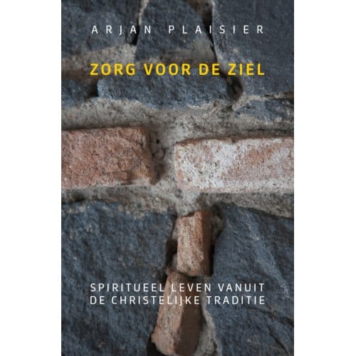 Zorg Voor De Ziel - Arjan Plaisier