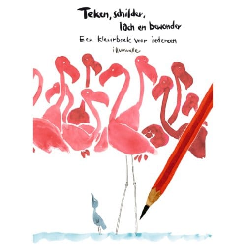 Teken, Schilder. Lach En Bewonder - Daniel Müller