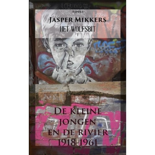 De Kleine Jongen En De Rivier - Wolfsbit - Jasper Mikkers