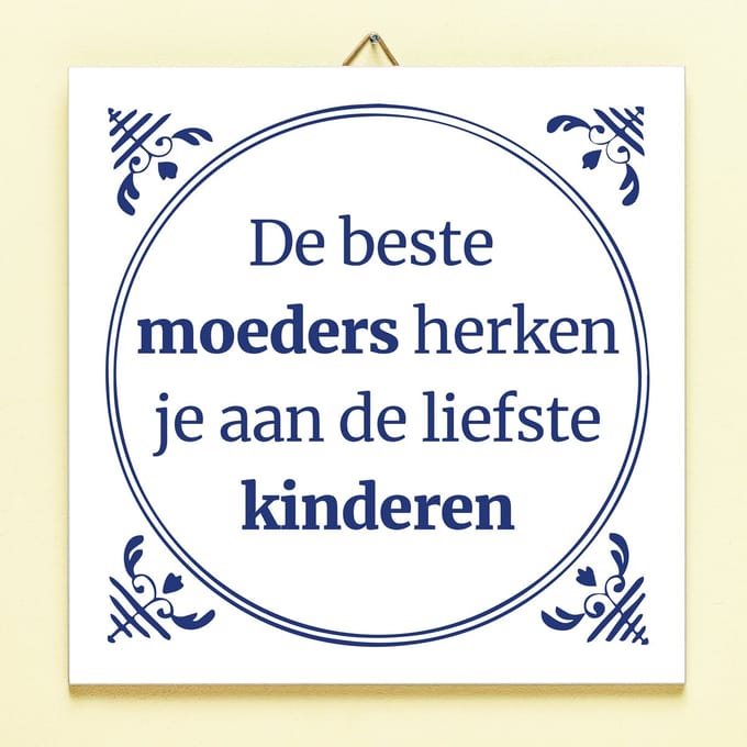Tegeltje De Beste Moeders Herken Je Aan van Ditverzinjeniet.nl