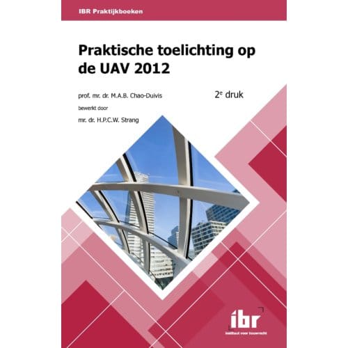 Praktische Toelichting Op De Uav 2012 - M.A.B. Chao-Duivis