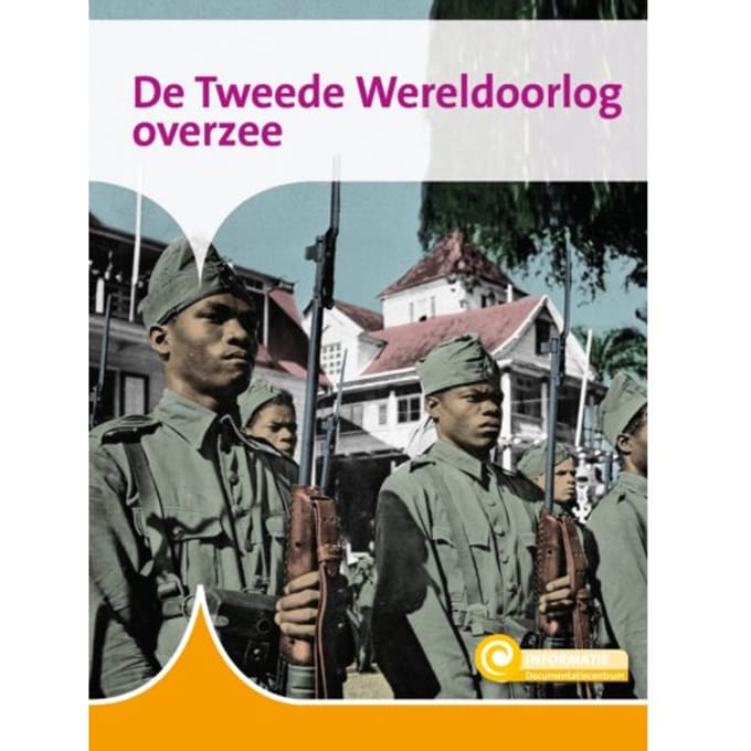 De Tweede Wereldoorlog Overzee - Informatie - Karin van Hoof