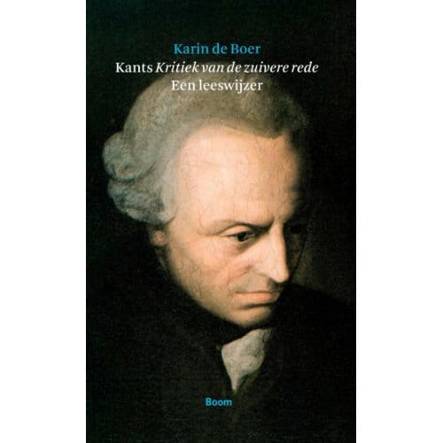 Kant's Kritiek Van De Zuivere Rede - Karin de Boer